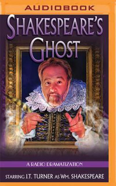 Shakespeare’s Ghost: A Radio Dramatization