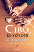 Cibo, emozioni, relazioni. Il gusto della vita