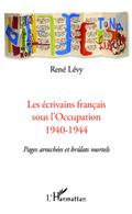 Les ecrivains francais sous l’Occupation 1940-1944