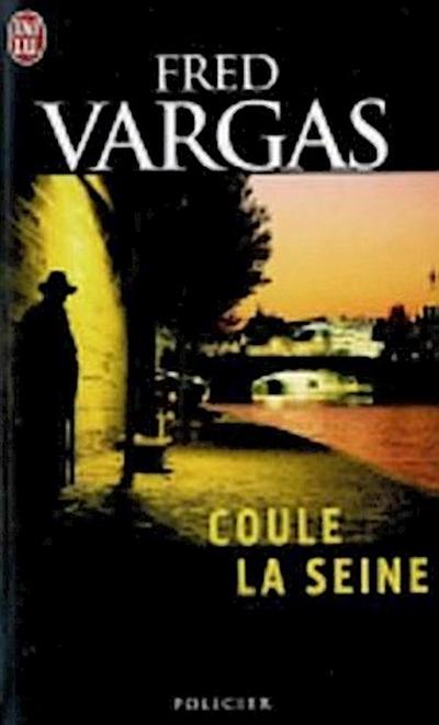 Coule la Seine - Fred Vargas