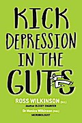 KICK DEPRESSION IN THE GUTS