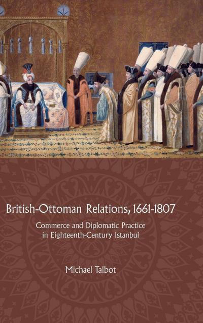 British-Ottoman Relations, 1661-1807