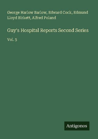 Guy’s Hospital Reports Second Series