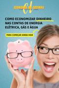 Como Economizar Dinheiro Nas Contas De Energia Elétrica, Gás E Água