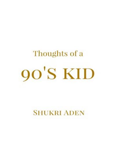 Thoughts of a 90’s kid