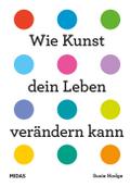 Wie Kunst dein Leben verändern kann