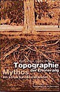 Topographie der Erinnerung: Mythos im strukurellen Wandel