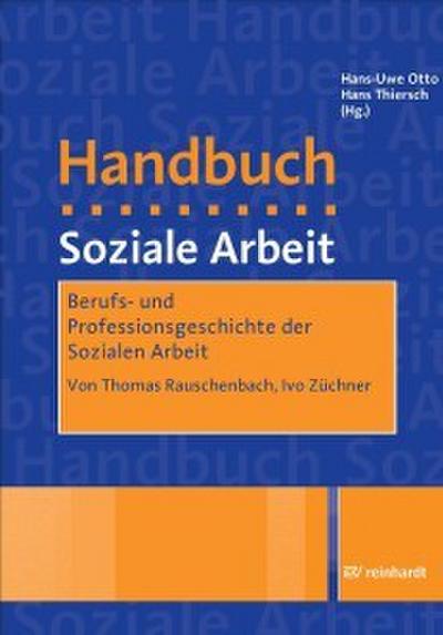 Berufs- und Professionsgeschichte der Sozialen Arbeit