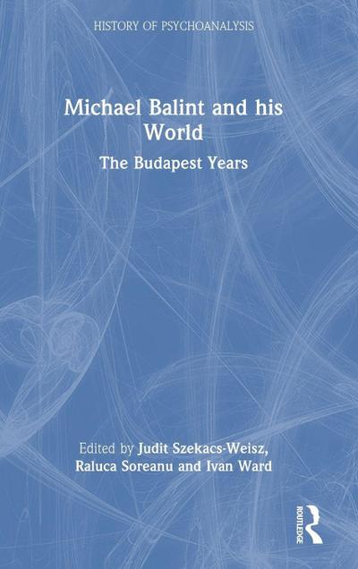 Michael Balint and his World
