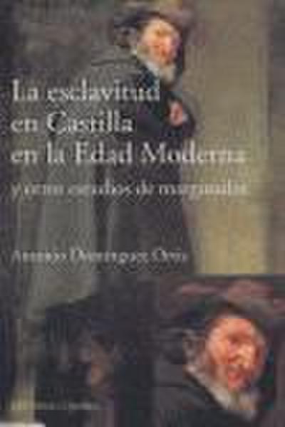 La esclavitud en Castilla en la Edad Moderna y otros estudios de marginados