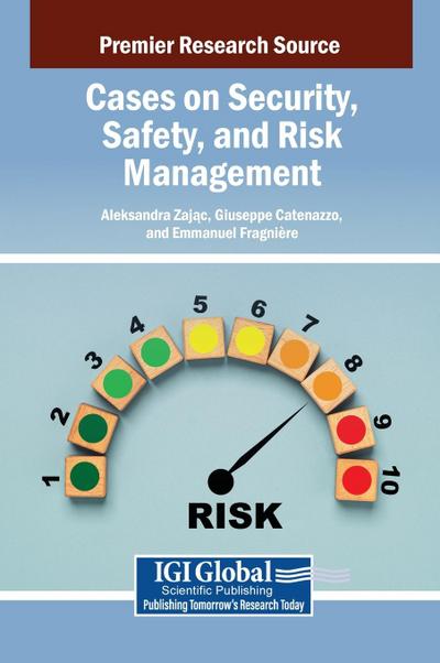 Cases on Security, Safety, and Risk Management