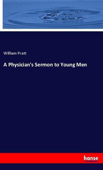 A Physician’s Sermon to Young Men