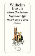 Hans Huckebein/Fipps der Affe/Plisch und Plum