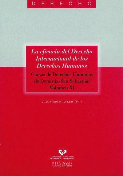 La eficacia del derecho internacional de los derechos humanos XI : cursos de derechos humanos de Donostia-San Sebastián, abril de 2010