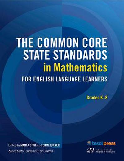 The Common Core State Standards in Mathematics for English Language Learners: Grades K-8