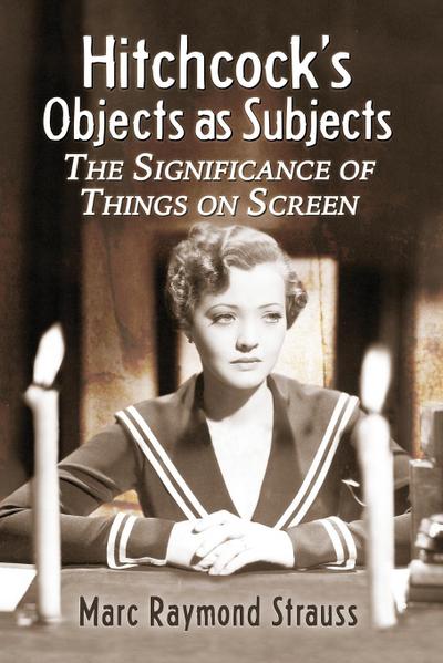 Hitchcock’s Objects as Subjects
