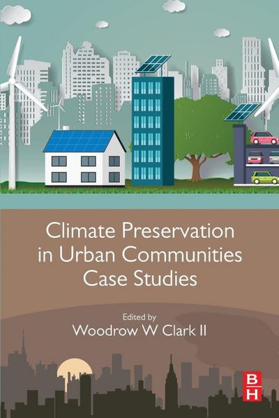 Climate Preservation in Urban Communities Case Studies
