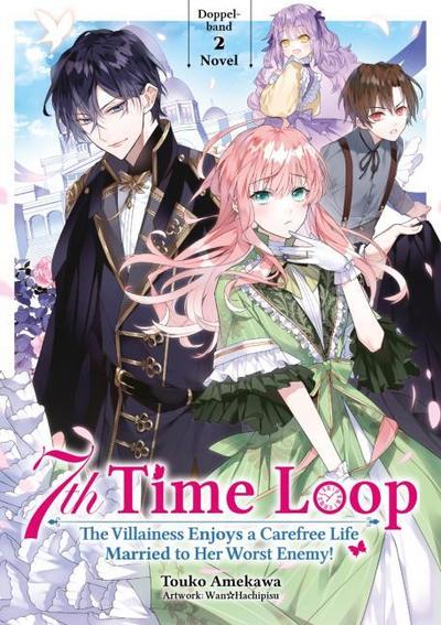 7th Time Loop: The Villainess Enjoys a Carefree Life Married to Her Worst Enemy! Doppelband 2 (Light Novel)