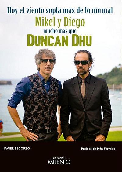 Hoy el viento sopla más de lo normal : Mikel y Diego, mucho más que Duncan Dhu