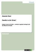 Familie in der Krise?: Soziales Lernen in Schulen - erweiterte Angebote bedingt durch den Wandel der Familie