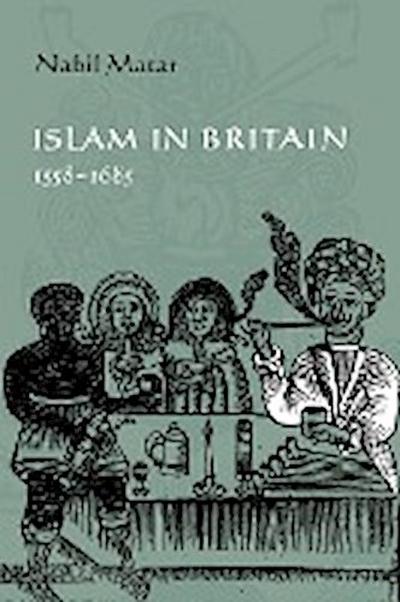 Islam in Britain, 1558 1685