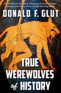 True Werewolves of History (True Monsters of History)