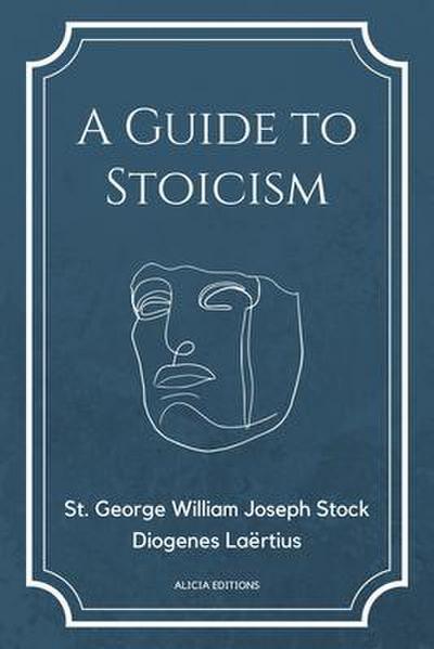 A Guide to Stoicism