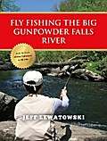 Fly Fishing the Big Gunpowder Falls River