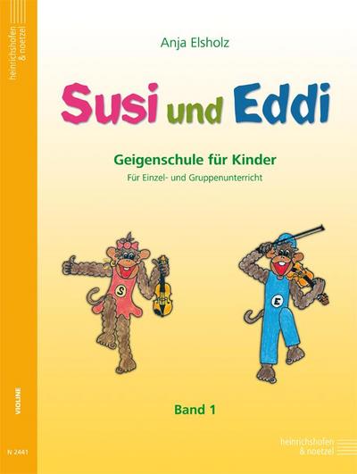 Susi und Eddi. Geigenschule für Kinder ab 5 Jahren. Für Einzel- und Gruppenunterricht / Susi und Eddi. Geigenschule für Kinder. Bd.1