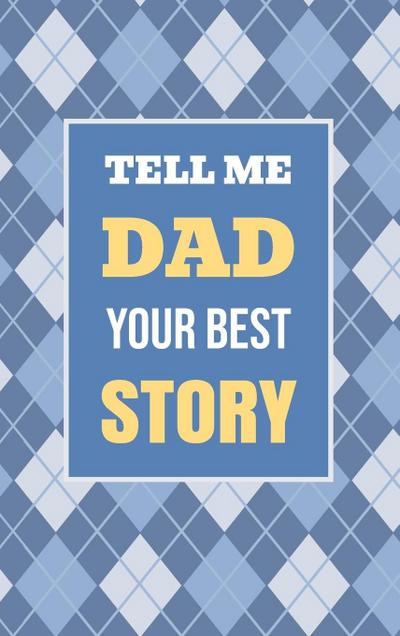 Tell Me, Dad, Your Best Story