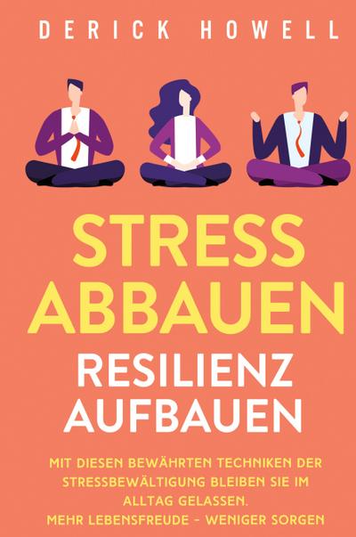 Stress abbauen - Resilienz aufbauen