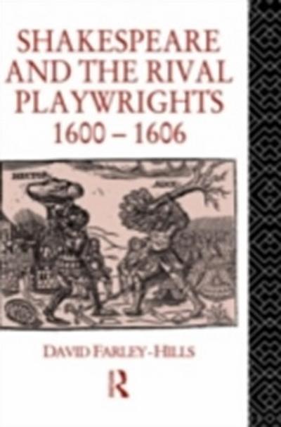 Shakespeare and the Rival Playwrights, 1600-1606