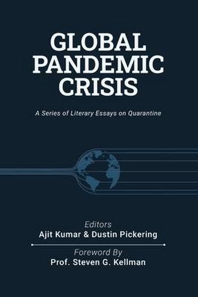 Global Pandemic Crisis: a series of literary essays on quarantine