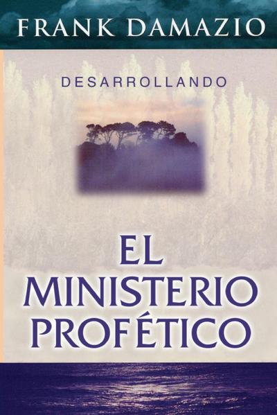 Desarrollando el Ministerio Profético