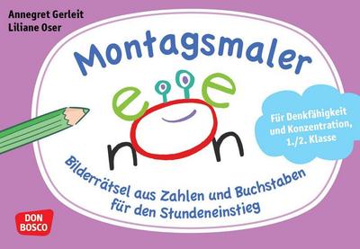 Montagsmaler. Bilderrätsel aus Zahlen und Buchstaben für den Stundeneinstieg