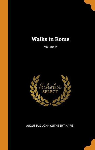 Walks in Rome; Volume 2
