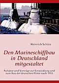 Den Marineschiffbau in Deutschland mitgestaltet