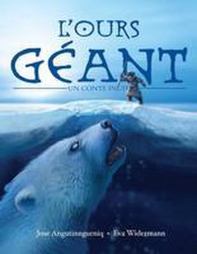 L’Ours Geant: Un Conte Inuit