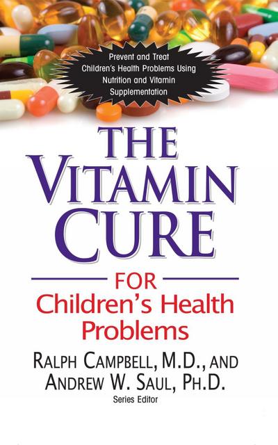 The Vitamin Cure for Children’s Health Problems