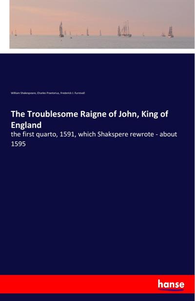 The Troublesome Raigne of John, King of England