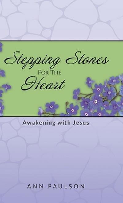 Stepping Stones for the Heart