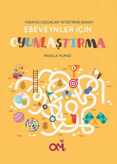 Ebeveynler icin Oyunlastirma - Yaratici Cocuklar Yetistirme Sanati