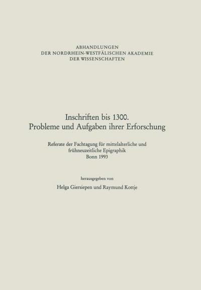 Inschriften bis 1300.Probleme und Aufgaben ihrer Erforschung