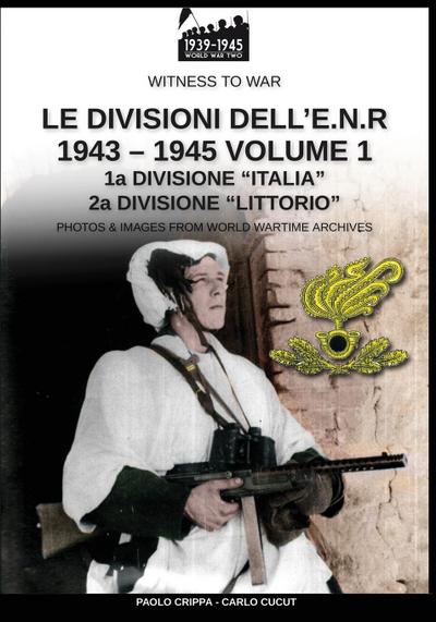 Le divisioni dell’E.N.R. 1943-1945 - Vol. 1