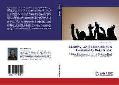 Identity, Anti-Colonialism & Community Resistance: