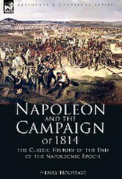 Napoleon and the Campaign of 1814