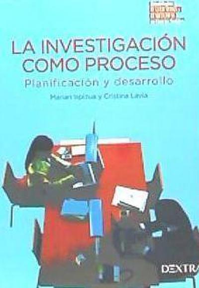 La investigación como proceso : planificación y desarrollo
