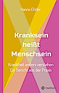 Kranksein heißt Menschsein