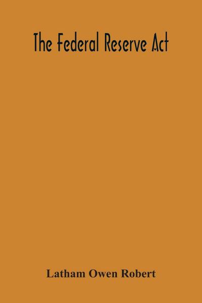 The Federal Reserve Act