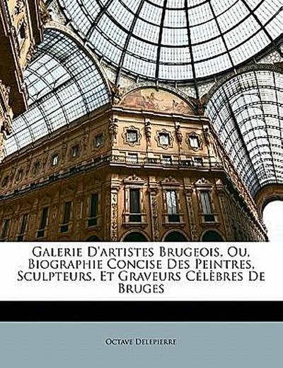 Delepierre, O: Galerie D’artistes Brugeois, Ou, Biographie C